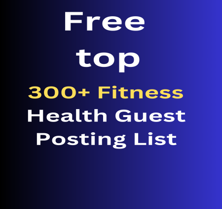 Rank your website and business Free top 300+ Fitness   Health Guest Posting  List With High DA Dofollow