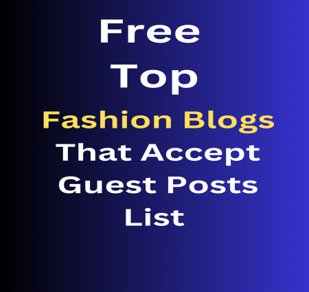 Rank your website and business Free Top Fashion Blogs That Accept Guest Posts List With High DA Dofollow
