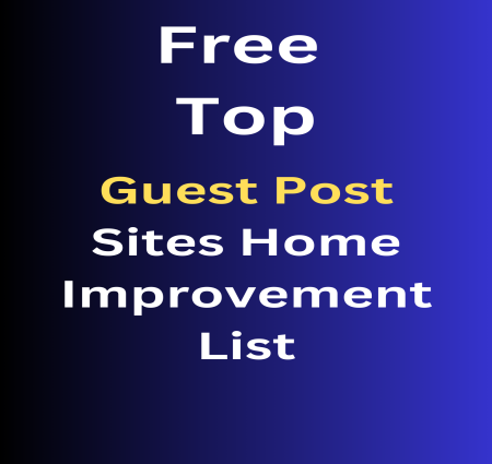 Rank your website and business Free Top Guest Post Sites Home Improvement List With High DA Dofollow