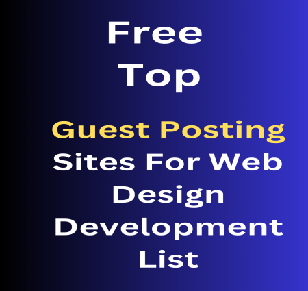 Rank your website and business Free Top Guest Posting Sites For Web Design   Development List With High DA Dofollow