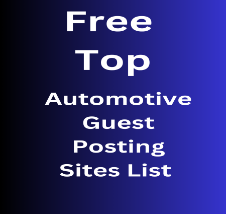 Rank your website and business Free Top Automotive Guest Posting Sites List With High DA Dofollow