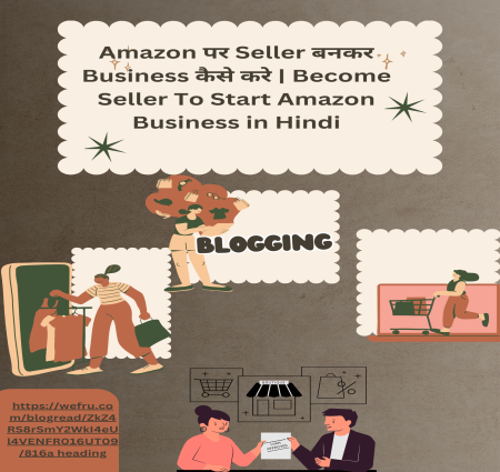 Amazon पर Seller बनकर Business कैसे करे | Become Seller To Start Amazon Business in Hindi
