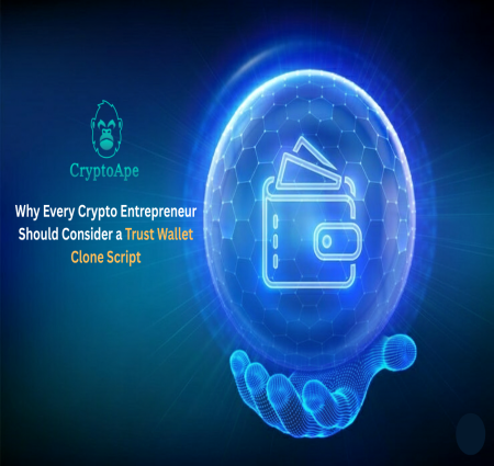 Why Every Crypto Entrepreneur Should Consider a Trust Wallet Clone Script